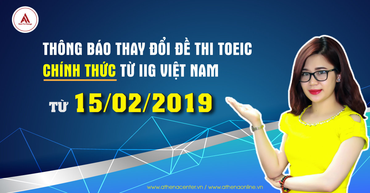 Thông báo thay đổi đề thi toeic chính thức từ IGG Việt Nam - Anh ngữ Athena